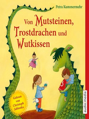 cover image of Von Mutsteinen, Trostdrachen und Wutkissen